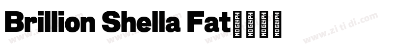 Brillion Shella Fat字体转换